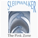 Sleepwalker - The Pink Zone