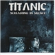 Titanic - Screaming In Silence