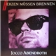 Jocco Abendroth - Herzen Müssen Brennen