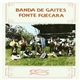 Banda De Gaites Fonte Fuécara - Banda De Gaites Fonte Fuécara