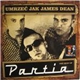 Partia - Umrzeć Jak James Dean