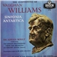 Vaughan Williams / Sir Adrian Boult Conducting The London Philharmonic Choir And Orchestra With Margaret Ritchie - The Symphonies Of Vaughan Williams: Sinfonia Antartica