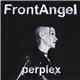 FrontAngel - Perplex