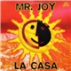 Mr. Joy - La Casa